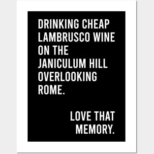 Drinking Cheap Lambrusco Wine on the Janiculum Hill Overlooking Rome Love That Memory Meme Posters and Art